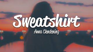 Anna Clendening - Sweatshirt (Lyrics)