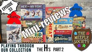 EP 33: the H's (pt 2) Playing through our collection: A board game challenge