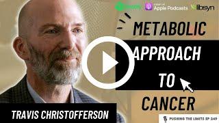 How to Take a Preventive Approach to Cancer with Travis Christofferson