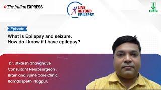 Dr. Utkarsh Ghavghave || Live Beyond Epilepsy || Indian Express
