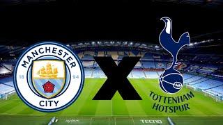 MANCHESTER CITY X TOTTENHAM| COPA DA LIGA INGLESA AO VIVO COM IMAGENS GAMEPLAY