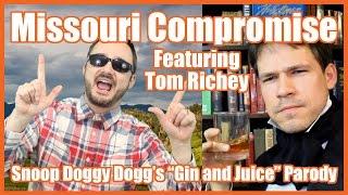 Missouri Compromise feat. Tom Richey ("Gin and Juice" Parody) - @MrBettsClass