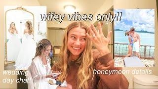 i'm a wife now?!?! || honeymoon recap, post-wedding blues, wedding day details chats!!