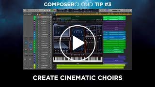 ComposerCloud Tip #3 - Create Cinematic Choirs