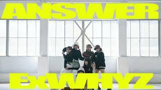 ExWHYZ / ANSWER [Dance Movie：Short]