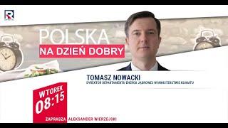 Polska energetyka jądrowa - energią przyszłości - Tomasz Nowacki | Polska Na Dzień Dobry