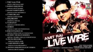 LIVE WIRE - AMIT RAI - FULL SONGS JUKEBOX