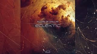 ECLEKTIC - Allure of Stellar [Full EP]