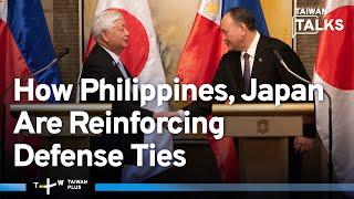 Philippines, Japan Unite To Resist China's Aggressions ｜Taiwan Talks EP577
