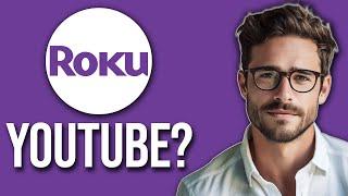 Does Roku Have YouTube? (2024)