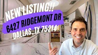 NEW LISTING!! -- 6427 Ridgemont Drive Dallas, Texas 75214
