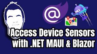 Access Device Sensors and Platform APIs from Blazor in .NET MAUI