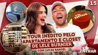 POD ENTRAR - Tour inédito pelo novo apartamento e closet de Lele Burnier