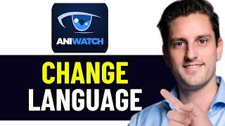 HOW TO CHANGE LANGUAGE IN ANIWATCH 2024! (FULL GUIDE)