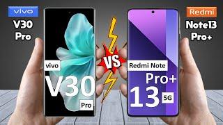 vivo V30 Pro Vs Redmi Note 13 Pro Plus - Full Comparison  Techvs