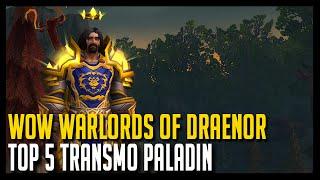 Wow Warlords of Draenor - Top 5 Transmo Paladin - Hoos Gaming