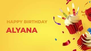 Happy Birthday ALYANA ! - Happy Birthday Song made especially for You! 