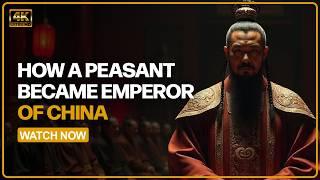 How a Peasant Became Emperor of China?