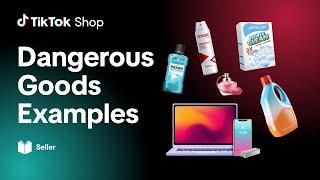 Common Examples of Dangerous Goods | TikTok Shop