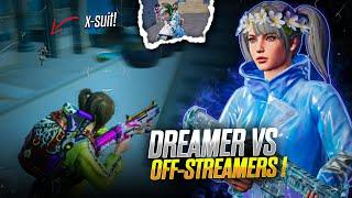 OFF-STREAMERS getting pannic against DREAMER