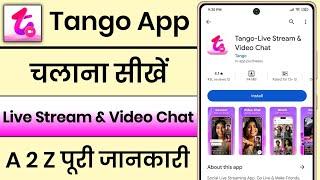 Tango App Kaise Use Kare || How To Use Tango App || Tango Live Stream And Video Chat App