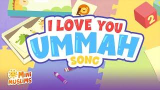 Muslim Songs For Kids | I Love You Ummah Song ️ MiniMuslims