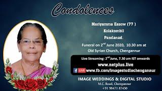 Funeral Service Live Streaming of Mariyamma Easow (77 ) Kolakombil Pandanad