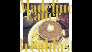 Madeline Lauer-  Breakfast (Audio Only)