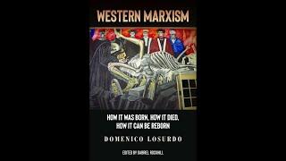 Radhika Desai, John Bellamy Foster & Gabriel Rockhill on Losurdo's "Western Marxism"