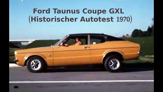 Ford Taunus Coupe GXL (Historischer Autotest 1970)