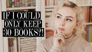 What Books Would I Keep If I Could Only Keep 30?  | The Book Castle | 2024