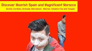 Discover Moorish Spain and Magnificent Morocco