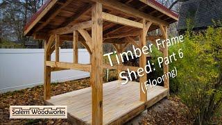 Timber Frame Shed: Part 6 - Flooring