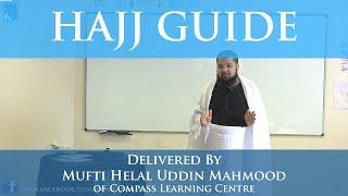 How to perform Hajj - Step by step demonstration by Mufti Helal Uddin