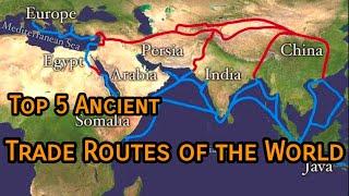 Top 5 Ancient Trade Routes of the World