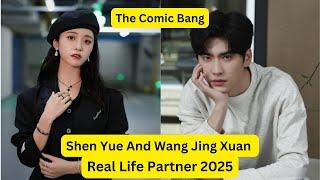 Wang Jing Xuan & Shen Yue (The Comic Bang 2025) Real life Partner