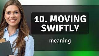 Understanding "Moving Swiftly": An English Phrase Explained