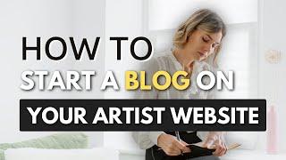 How to Start an Art Blog | Art Blogging Tips