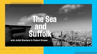 Felixstowe Book Festival 2022 - Talk 1/5 - The Sea and Suffolk