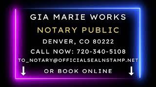 Gia Marie Works,  Notary Public, Denver CO 80222, Colorado Springs CO 80918, El Paso County CO