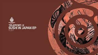 Teleport-X - Sushi in Japan (Original Mix) [Soundteller Records]