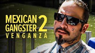 Mexican Gangster 2: Venganza | Free Movie