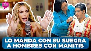 SANDRA BERROCAL MANDA DIRECTO DONDE SU SUEGRA A HOMBRES CON MAMITIS AGUDA