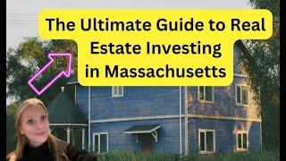 The Ultimate Guide to Real Estate Investing in Massachusetts