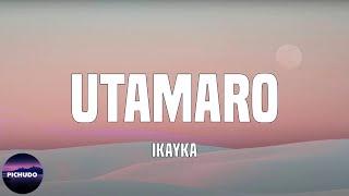 ikayka - UTAMARO  (Lyrics)