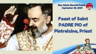 September 23, 2024 / Feast of St. Padre Pio of Pietrelcina, Priest