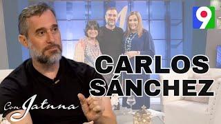 En exclusiva el humor de Carlos Sánchez en Con Jatnna