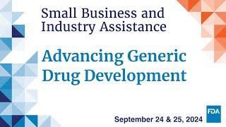 Advancing Generic Drug Development: Translating Science to Approval 2024 (Day 1)