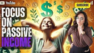 [EN]  FOCUS ON PASSIVE INCOME, ACHIEVE FINANCIAL FREEDOM 