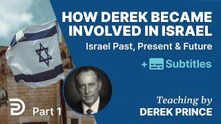 How Derek Became Involved With Israel | Pt. 1 Of Israel Past, Present & Future Series | Derek Prince